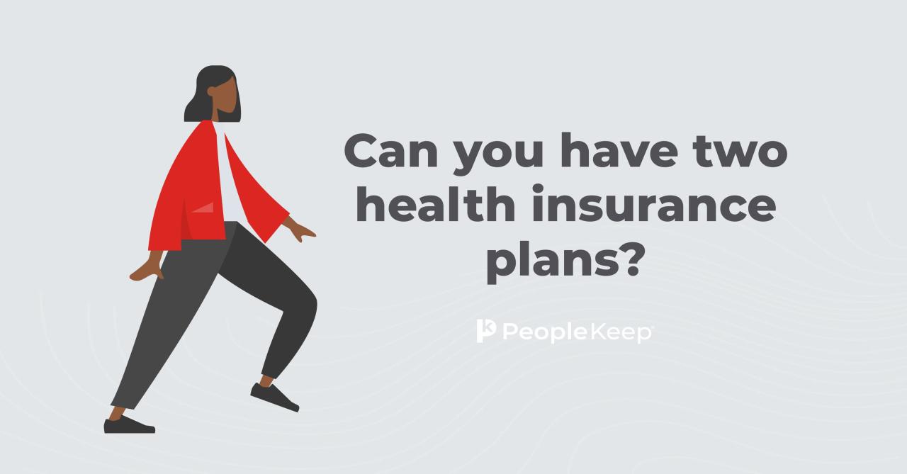 Can you have two health insurance plans